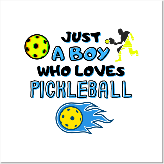 Funny Pickleball Player Just A Boy Who Loves Pickleball Wall Art by Load Art